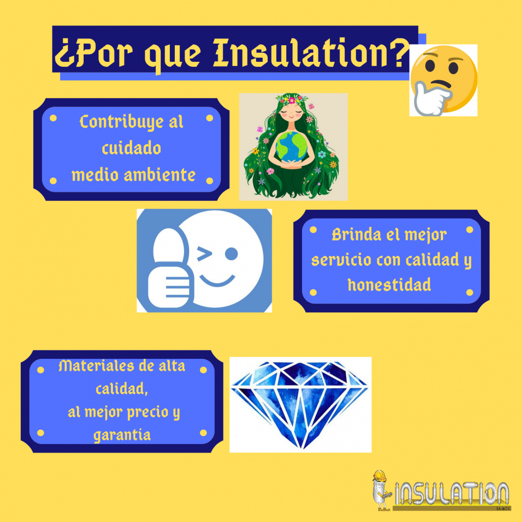 ¿POR QUE INSULATION? Insulation
